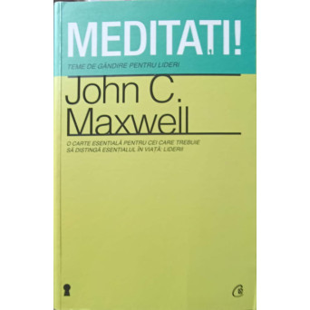 MEDITATII. TEME DE GANDIRE PENTRU LIDERI