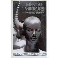 MENTAL MIRRORS. METACOGNITION IN SOCIAL KNOWLEDGE AND COMMUNICATION
