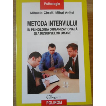 METODA INTERVIULUI IN PSIHOLOGIA ORGANIZATIONALA SI A RESURSELOR UMANE