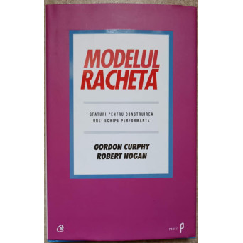 MODELUL RACHETA. SFATURI PENTRU CONSTRUIREA UNEI ECHIPE PERFORMANTE