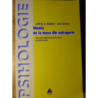 MUMIA DE LA MASA DIN SUFRAGERIE. CELE MAI NEOBISNUITE 32 DE CAZURI DE PSIHOTERAPIE