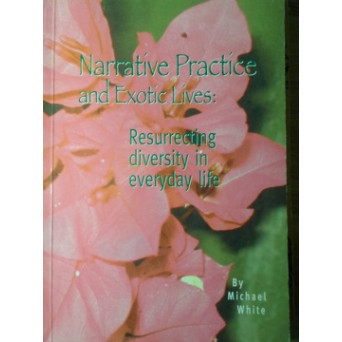 NARRATIVE PRACTICE AND EXOTIC LIVES: RESURRECTING DIVERSITY IN EVERYDAY LIFE