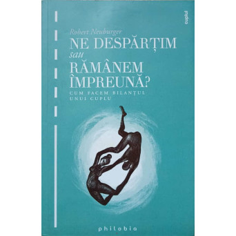 NE DESPARTIM SAU RAMANEM IMPREUNA? CUM FACEM BILANTUL UNUI CUPLU