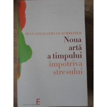 NOUA ARTA A TIMPULUI IMPOTRIVA STRESULUI