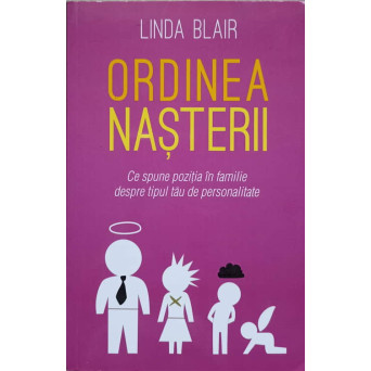 ORDINEA NASTERII. CE SPUNE POZITIA IN FAMILIE DESPRE TIPUL TAU DE PERSONALITATE