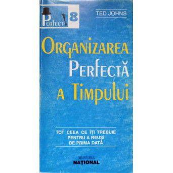 ORGANIZAREA PERFECTA A TIMPULUI