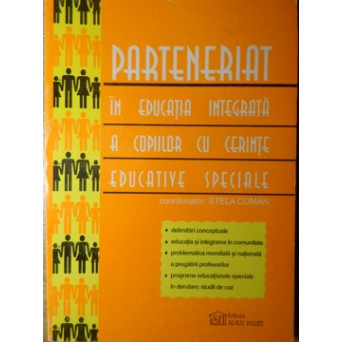 PARTENERIAT IN EDUCATIA INTEGRATA A COPIILOR CU CERINTE EDUCATIVE SPECIALE