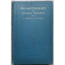 PHYSIO-THERAPY IN GENERAL PRACTICE AND FOR THE USE OF MASSEUSES