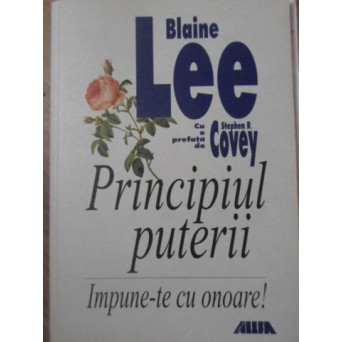 PRINCIPIUL PUTERII. IMPUNE-TE CU ONOARE!