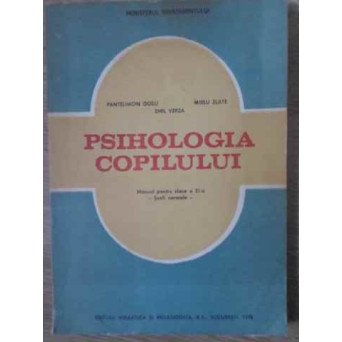 PSIHOLOGIA COPILULUI. MANUAL PENTRU CLASA A XI-A