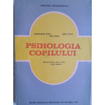 PSIHOLOGIA COPILULUI. MANUAL PENTRU CLASA A XI-A