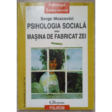 PSIHOLOGIA SOCIALA SAU MASINA DE FABRICAT ZEI