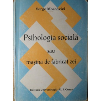 PSIHOLOGIA SOCIALA SAU MASINA DE FABRICAT ZEI