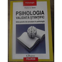 PSIHOLOGIA VALIDATA STIINTIFIC. GHID PRACTIC DE CERCETARE IN PSIHOLOGIE