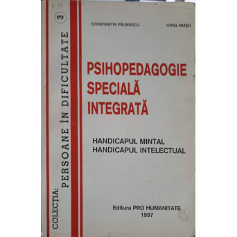 PSIHOPEDAGOGIE SPECIALA INTEGRATA. HANDICAPUL MINTAL. HANDICAPUL INTELECTUAL