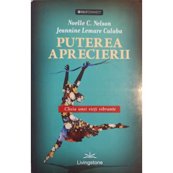 PUTEREA APRECIERII. CHEIA UNEI VIETI VIBRANTE