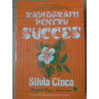 RADIOGRAFII PENTRU SUCCES RADIOGRAFII PENTRU SUCCES