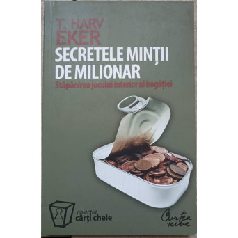 SECRETELE MINTII DE MILIONAR. STAPANIREA JOCULUI INTERIOR AL BOGATIEI