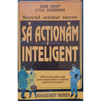 SECRETUL ORICARUI SUCCES: SA ACTIONAM INTELIGENT