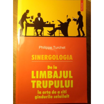 SINERGOLOGIA. DE LA LIMBAJUL TRUPULUI LA ARTA DE A CITI GANDURILE CELUILALT