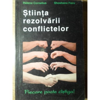 STIINTA REZOLVARII CONFLICTELOR. FIECARE POATE CASTIGA!