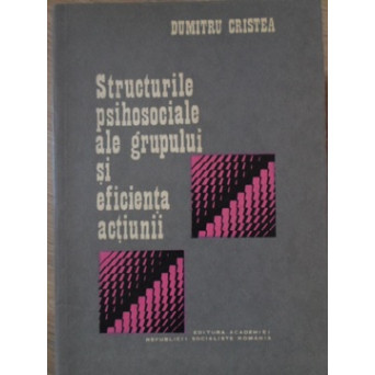 STRUCTURILE PSIHOSOCIALE ALE GRUPULUI SI EFICIENTA ACTIUNII