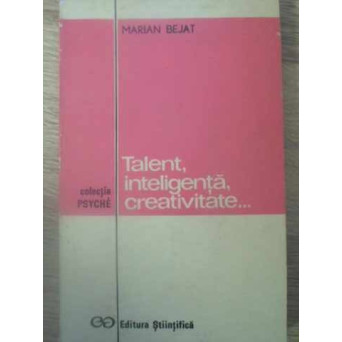 TALENT, INTELIGENTA, CREATIVITATE...
