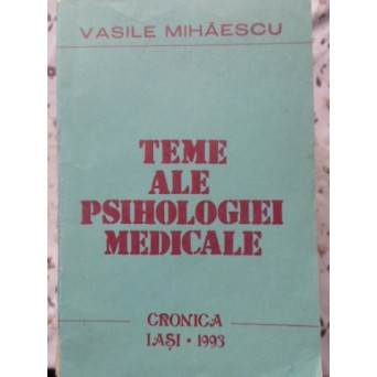 TEME ALE PSIHOLOGIEI MEDICALE