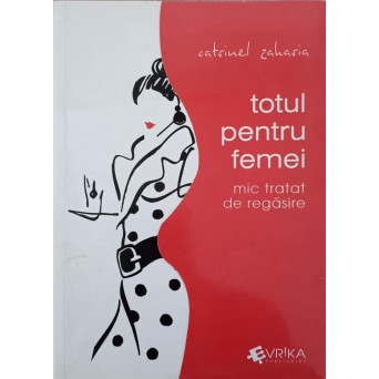TOTUL PENTRU FEMEI. MIC TRATAT DE REGASIRE