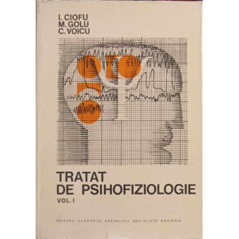 TRATAT DE PSIHOFIZIOLOGIE VOL.1