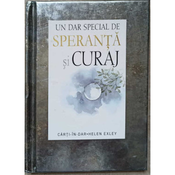 UN DAR SPECIAL DE SPERANTA SI CURAJ