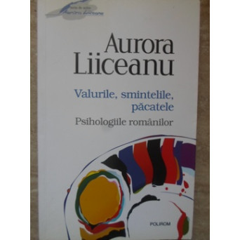 VALURILE, SMINTELILE, PACATELE. PSIHOLOGIILE ROMANILOR