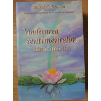 VINDECAREA SENTIMENTELOR... DIN INIMA TA