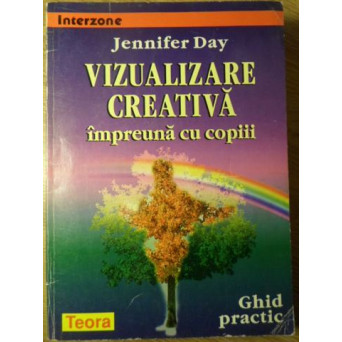 VIZUALIZARE CREATIVA IMPREUNA CU COPIII. GHID PRACTIC