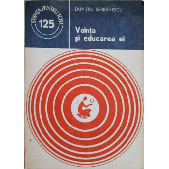 VOINTA SI EDUCAREA EI