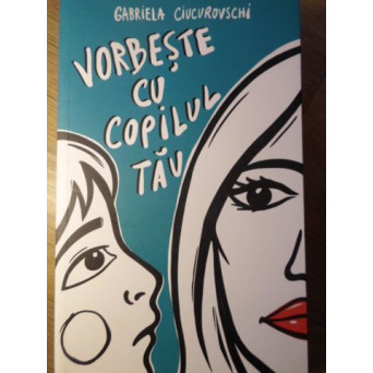 VORBESTE CU COPILUL TAU