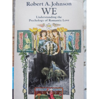 WE UNDERSTANDING THE PSYCHOLOGY OF ROMANTIC LOVE