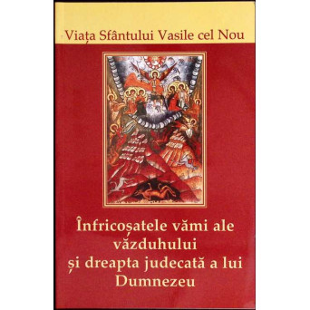 VIATA SFANTULUI VASILE CEL NOU SI INFRICOSATELE VAMI ALE VAZDUHULUI SI DREAPTA JUDECATA A LUI DUMNEZEU