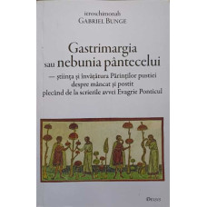 GASTRIMARGIA SAU NEBUNIA PANTECELUI