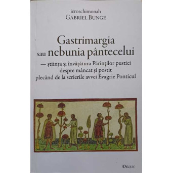 GASTRIMARGIA SAU NEBUNIA PANTECELUI