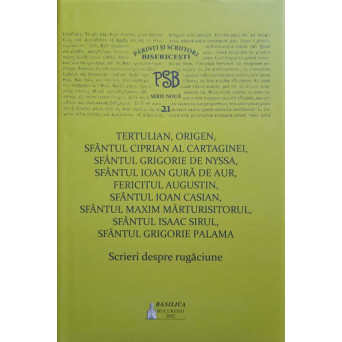 SCRIERI DESPRE RUGACIUNE. COLECTIA PSB SERIE NOUA 21