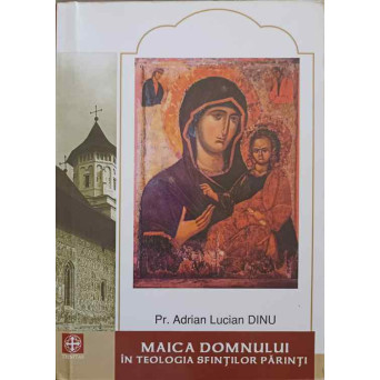 MAICA DOMNULUI IN TEOLOGIA SFINTILOR PARINTI