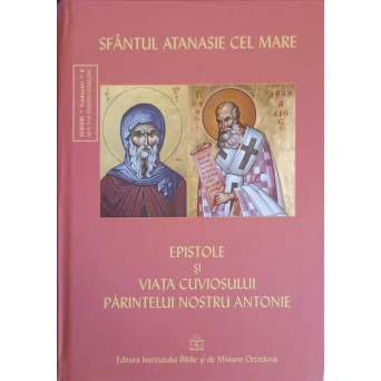 EPISTOLE SI VIATA CUVIOSULUI PARINTELUI NOSTRU ANTONIE