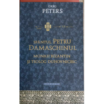 SFANTUL PETRU DAMASCHINUL, MONAH BIZANTIN SI TEOLOG DUHOVNICESC