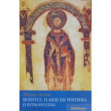 SFANTUL ILARIE DE POITIERS. O INTRODUCERE