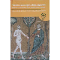 PENTRU O ECOLOGIE A TRANSFIGURARII PENTRU O ECOLOGIE A TRANSFIGURARII