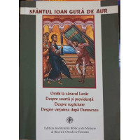 OMILII LA SARACUL LAZAR. DESPRE SOARTA SI PROVIDENTA. DESPRE RUGACIUNE. DESPRE VIETUIREA DUPA DUMNEZEU OMILII LA SARACUL LAZAR. DESPRE SOARTA SI PROVIDENTA. DESPRE RUGACIUNE. DESPRE VIETUIREA DUPA DUMNEZEU