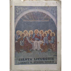 SFANTA LITURGHIE LAMURITA PE INTELESUL TUTUROR