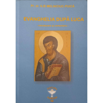 EVANGHELIA DUPA LUCA. INTRODUCERE SI COMENTARIU