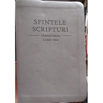 SFINTELE SCRIPTURI TRADUCEREA LUMII NOI